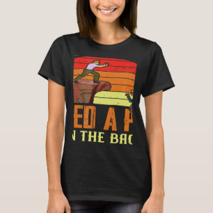 Some People Just Need A Pat On The Back Humor Sarc T-Shirt