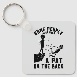 Some people just need a pat on the back keychain