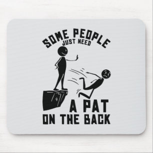 Some people just need a pat on the back mouse pad