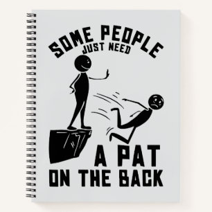 Some people just need a pat on the back notebook