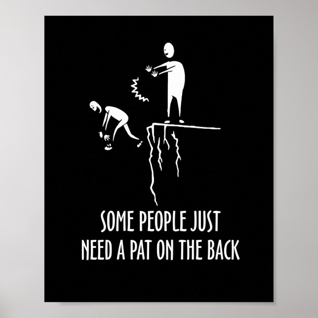 Some People Just Need A Pat On The Back Poster (Front)