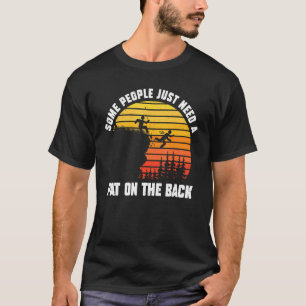 Some People Just Need A Pat On The Back Sarcastic T-Shirt