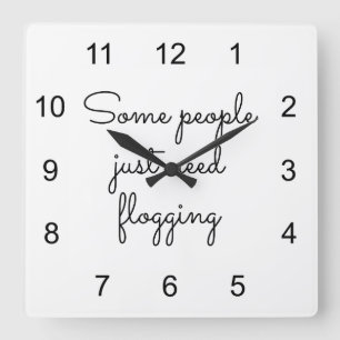 Some people just need flogging square wall clock