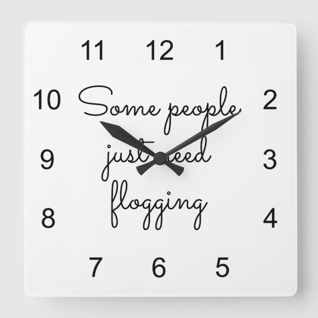 Some people just need flogging square wall clock (Front)