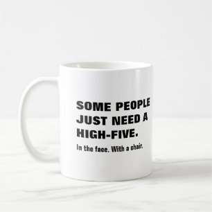 Some people need a high-five, in the face coffee mug