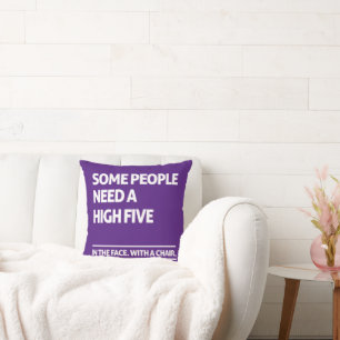 Some people need a high five throw pillow