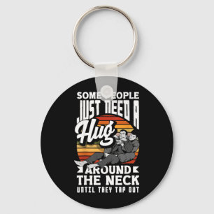 Some People Need A Hug Around The Neck Jiu Jitsu Keychain