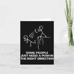 Some People Need A Push in The Right Direction Card