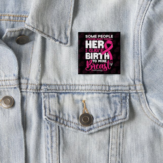 Some People Never Meet Their Hero Breast Awareness 2 Inch Square Button (In Situ)