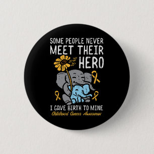 Some People Never Meet Their Hero Childhood Cancer 2 Inch Round Button