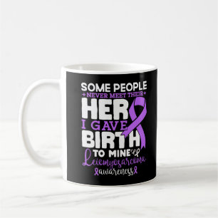 Some People Never Meet Their Hero Leiomyosarcoma  Coffee Mug