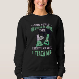 Some People Only Science Teacher Chemistry Flask B Sweatshirt