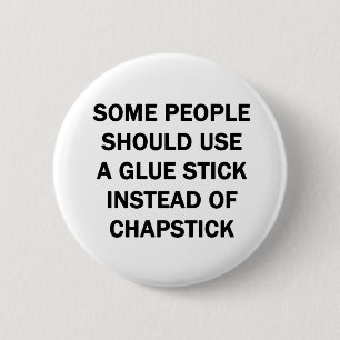 Some People Should Use a Glue Stick 2 Inch Round Button