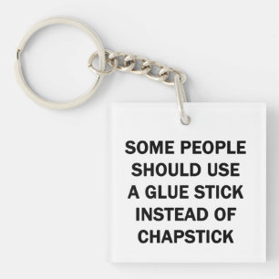 Some People Should Use a Glue Stick Keychain