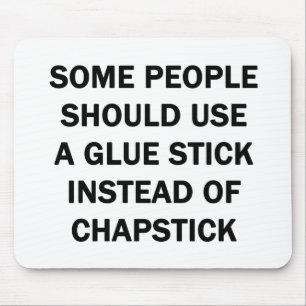 Some People Should Use a Glue Stick Mouse Pad