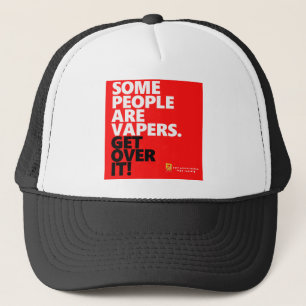 Some people vape,Get over it Trucker Hat
