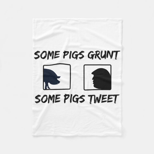Some Pigs Grunt  Fleece Blanket (Front)