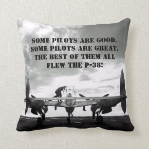 Some Pilots Are Good - P-38 Pilots Are Great! Throw Pillow