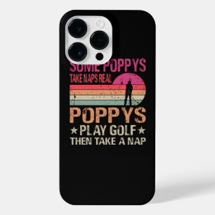 Some Poppys Take Naps Real Poppys Play Golf Then T iPhone 14 Pro Max Case