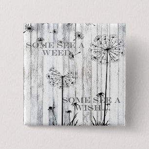 Some See A Weed 2 Inch Square Button