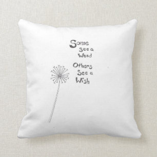 Some See A Weed Others See A Wish Dandelion Throw Pillow