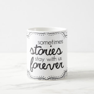 Some Stories Stay with Us Forever Coffee Mug
