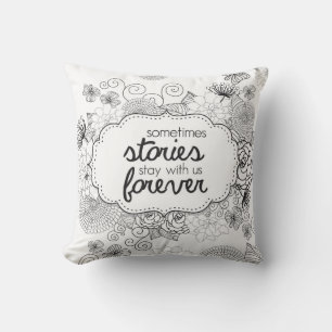 Some Stories Stay with Us Forever Throw Pillow