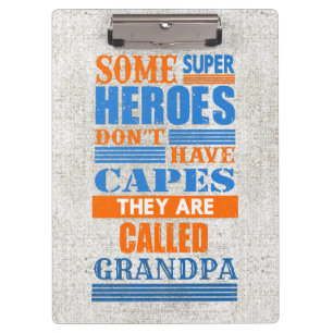 Some Superhero's Don't Have Cape - Change GRANDPA Clipboard