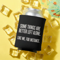 Some Things Are Better Left Alone Funny Sarcastic 