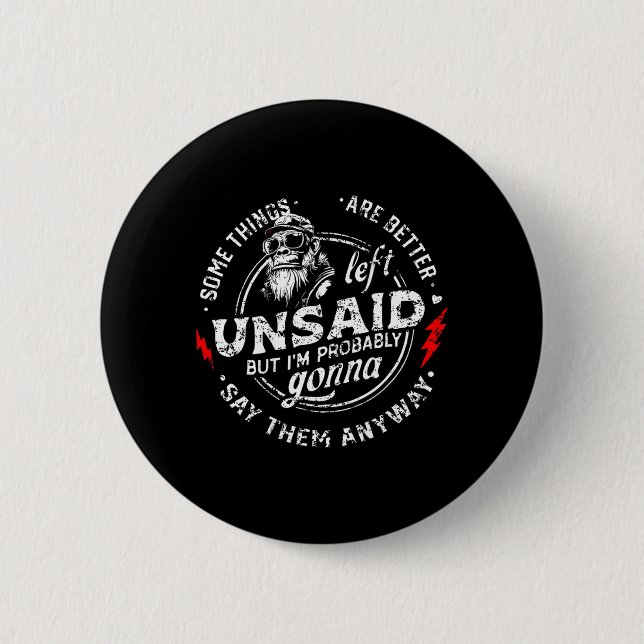 Some Things are Better Left Unsaid But Im On Back 2 Inch Round Button (Front)
