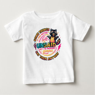 Some Things Are Better Left Unsaid Raccoon Quote Baby T-Shirt
