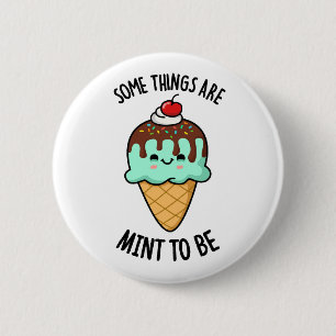 Some Things Are Mint To Be Cute Peppermint Pun 2 Inch Round Button