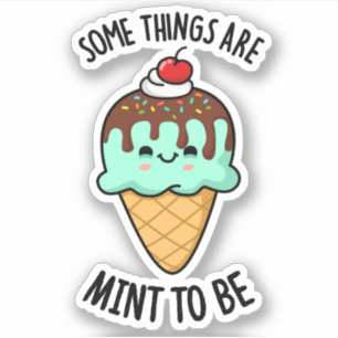 Some Things Are Mint To Be Peppermint Pun 