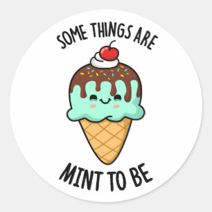 Some Things Are Mint To Be Peppermint Pun  Classic Round Sticker