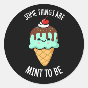 Some Things Are Mint To Be Peppermint Pun Dark BG Classic Round Sticker