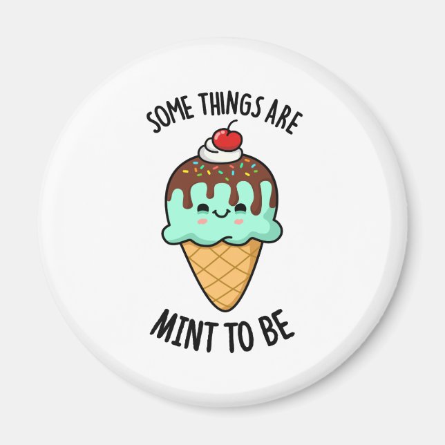 Some Things Are Mint To Be Peppermint Pun  Magnet (Front)