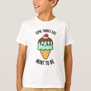 Some Things Are Mint To Be Peppermint Pun  T-Shirt