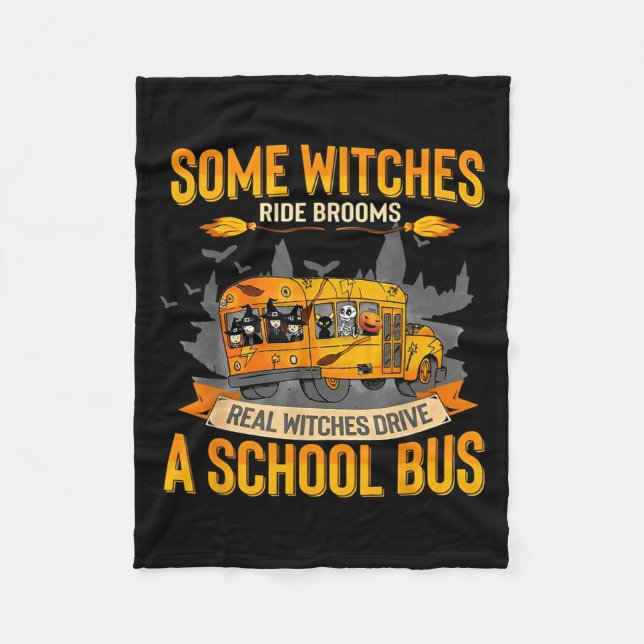 Some Witches Ride Brooms Real Witches Drive A Scho Fleece Blanket (Front)