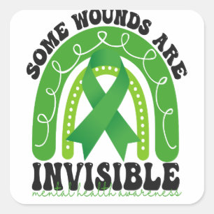 Some Wounds Are Invisible Mental Health Awareness Square Sticker