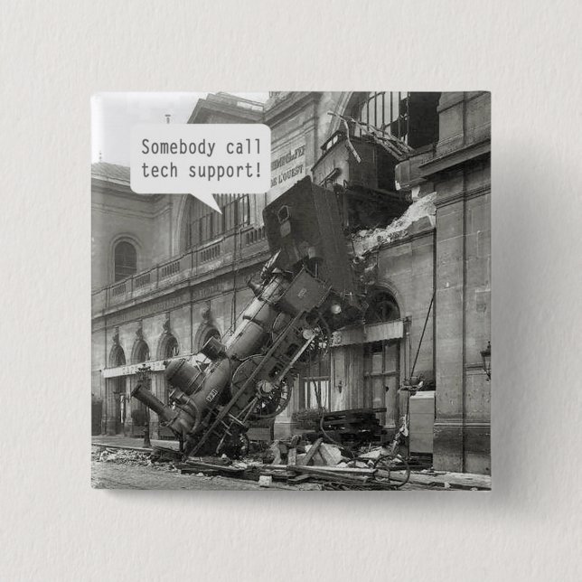 Somebody Call Tech Support Train Wreck 2 Inch Square Button (Front)
