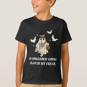 Somebody Gonna Match My Freak Ghost Funny Hallowee T-Shirt