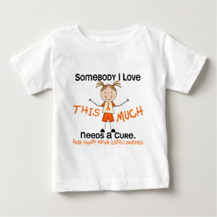 Somebody I Love - Multiple Sclerosis (Girl) MS Baby T-Shirt