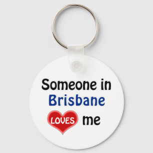 Somebody in Brisbane loves me Keychain