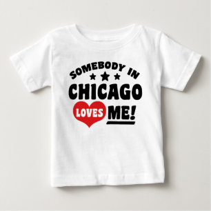Somebody In Chicago Loves Me Baby T-Shirt
