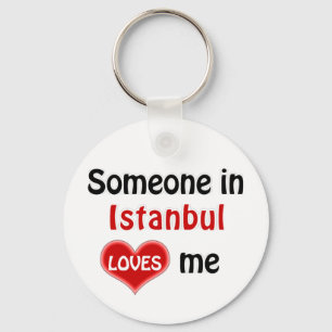 Somebody in Istanbul loves me Keychain
