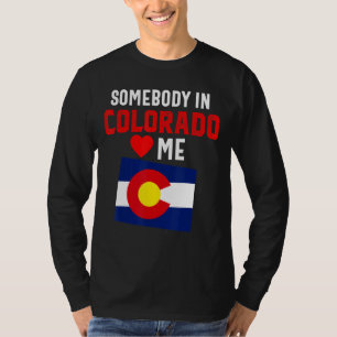 Somebody In Loves Colorado Denver Flag Souvenir Mo T-Shirt