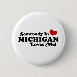 Somebody In Michigan Loves Me 2 Inch Round Button