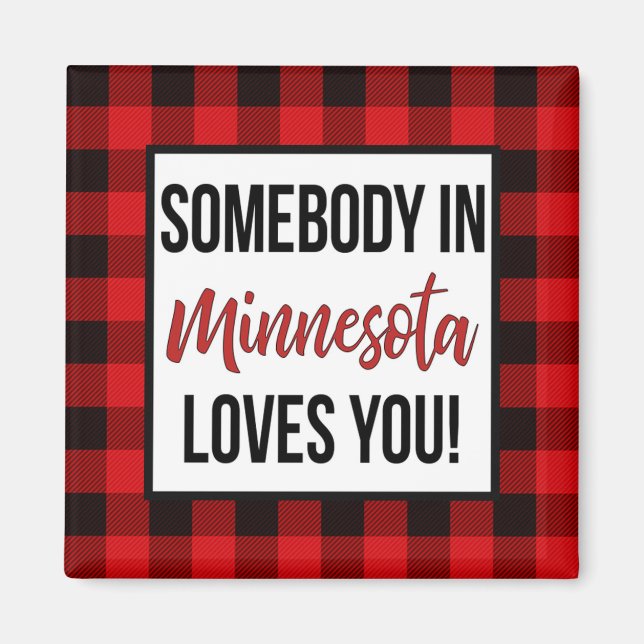 Somebody in Minnesota Loves You Magnet (Front)