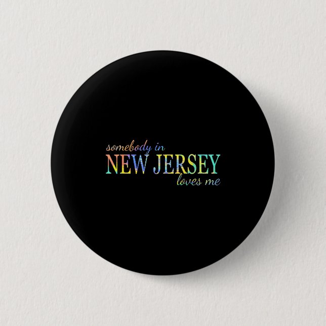 Somebody In New Jersey Loves Me Someone In Nj Souv 2 Inch Round Button (Front)