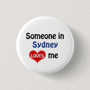 Somebody in Sydney loves me 1 Inch Round Button